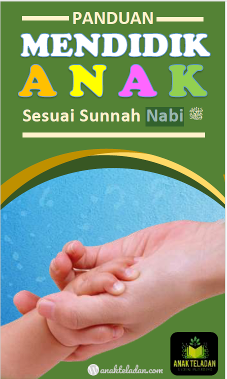 Panduan Mendidik Anak Sesuai Sunnah Nabi